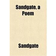 Sandgate, a Poem by Sandgate, 9781154529760