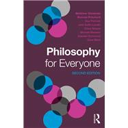Philosophy for Everyone by Matthew Chrisman; Duncan Pritchard; Guy Fletcher; Elinor Mason; Jane Suilin Lavelle; Michela Massimi, 9781315449760