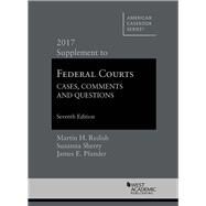 Federal Courts, Cases, Comments and Questions 2017 by Redish, Martin; Sherry, Suzanna; Pfander, James, 9781683289760