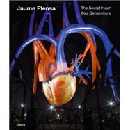 Jaume Plensa: The Secret Heart / Das Geheimherz by Elsen, Thomas; Trepesch, Christof; Gordon, Clive, 9783866789760
