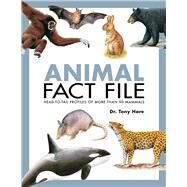 Animal Fact File Head-to-Tail Profiles of More Than 90 Mammals by Hare, Tony, 9789814779760
