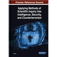 Applying Methods of Scientific Inquiry into Intelligence, Security, and Counterterrorism by Sari, Arif, 9781522589761