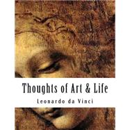 Thoughts of Art & Life by Leonardo, da Vinci; Landa, Aci, 9781523719761