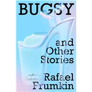 Bugsy & Other Stories by Frumkin, Rafael, 9781982189761