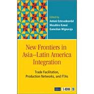 New Frontiers in Asia-Latin America Integration by Estevadeordal, Antoni; Kawai, Masahiro; Wignaraja, Ganeshan, 9788132109761