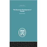 The Economic Development of Canada by Pomfret,Richard, 9780415379762