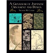 A Grammar of Japanese Ornament and Design by Cutler, Thomas W., 9780486429762