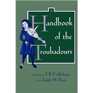 A Handbook of the Troubadours by Akehurst, F. R. P.; Davis, Judith M., M.D., 9780520079762