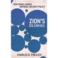 Zion's Dilemmas by Freilich, Charles D., 9780801479762