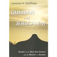 Qumran and Jerusalem by Schiffman, Lawrence H., 9780802849762