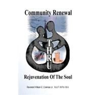 Community Renewal Thru Rejuvenation of the Soul by Coleman, William E., Jr., 9781456799762
