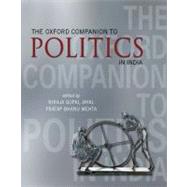 The Oxford Companion to Politics in India by Jayal, Niraja Gopal; Mehta, Pratap Bhanu, 9780195669763
