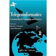 Telegeoinformatics: Location-Based Computing and Services by Karimi; Hassan A., 9780415369763