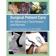 Surgical Patient Care for Veterinary Technicians and Nurses by Holzman, Gerianne; Raffel, Teri, 9780470959763