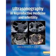 Ultrasonography in Reproductive Medicine and Infertility by Edited by Botros R. M. B. Rizk, 9780521509763