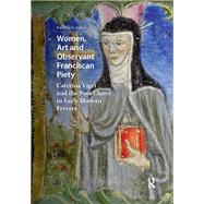 Women, Art and Observant Franciscan Piety by Kathleen Giles Arthur, 9781003709763