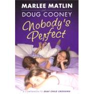 Nobody's Perfect by Matlin, Marlee; Cooney, Doug, 9781416949763