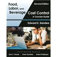 Food, Labor, and Beverage Cost Control: A Concise Guide by Edward E. Sanders, 9781478639763