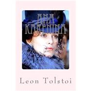 Ana Karenina by Tolstoy, Leo; Pelayo, J. Martinez; Libreros, 9781507719763