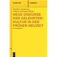 Neue Diskurse Der Gelehrtenkultur in Der Fruhen Neuzeit by Jaumann, Herbert; Stiening, Gideon, 9783110289763