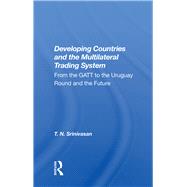 Developing Countries And The Multilateral Trading System by Srinivasan, T. N., 9780367159764
