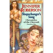 Shapechanger's Song by Roberson, Jennifer, 9780886779764