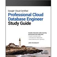Google Cloud Certified Professional Cloud Database Engineer Study Guide by Holmquist, Jake, 9781394309764