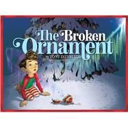 The Broken Ornament by DiTerlizzi, Tony, 9781416939764