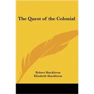 The Quest of the Colonial by Shackleton, Elizabeth, 9781419149764