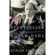 Storyteller The Authorized Biography of Roald Dahl by Sturrock, Donald, 9781439189764