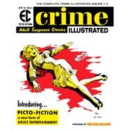 The EC Archives: Crime Illustrated by Feldstein, Al; Oleck, Jack; Wood, Wally; Evan, George; Crandall, Reed, 9781506719764