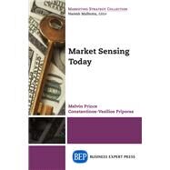 Market Sensing Today by Prince, Melvin; Priporas, Constantin-Vasilios, 9781606499764