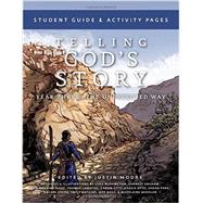 Telling God's Story, Year Three: The Unexpected Way Student Guide and Activity Pages by Moore, Justin, 9781933339764