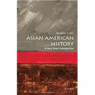 Asian American History: A Very Short Introduction by Hsu, Madeline Y., 9780190219765