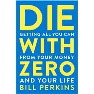 Die With Zero by Perkins, Bill, 9780358099765