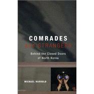 Comrades and Strangers Behind the Closed Doors of North Korea by Harrold, Michael, 9780470869765