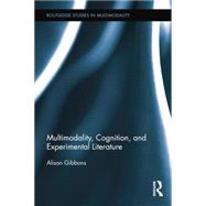 Multimodality, Cognition, and Experimental Literature by Gibbons; Alison, 9781138809765