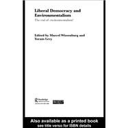 Liberal Democracy and Environmentalism: The End of Environmentalism? by Levy,Yoram;Levy,Yoram, 9781138979765