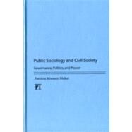 Public Sociology and Civil Society: Governance, Politics, and Power by Nickel,Patricia Mooney, 9781594519765