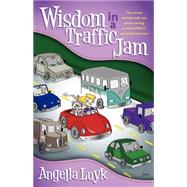 Wisdom in a Traffic Jam by Luyk, Angella, 9781600379765