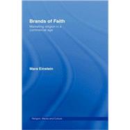 Brands of Faith: Marketing Religion in a Commercial Age by Einstein; Mara, 9780415409766
