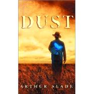 Dust by SLADE, ARTHUR, 9780440229766