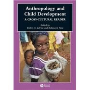 Anthropology and Child Development : A Cross-Cultural Reader by LeVine, Robert A.; New, Rebecca S., 9780631229766