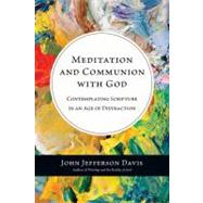 Meditation and Communion With God by Davis, John Jefferson, 9780830839766