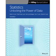 Statistics Unlocking the Power of Data [Rental Edition] by Lock, Patti Frazer; Lock Morgan, Kari; Lock, Eric F.; Lock, Dennis F.; Lock, Robin H., 9781119539766