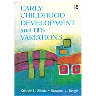Early Childhood Development and Its Variations by Slentz,Kristine, 9781138419766