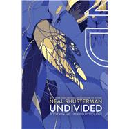 Undivided by Shusterman, Neal, 9781481409766