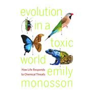 Evolution in a Toxic World by Monosson, Emily, 9781597269766