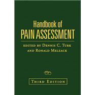 Handbook of Pain Assessment, Third Edition by Turk, Dennis C.; Melzack, Ronald, 9781606239766