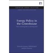 Energy Policy in the Greenhouse by Krause, Florentin; Bach, Wilfrid; Koomey, Jon, 9781844079766